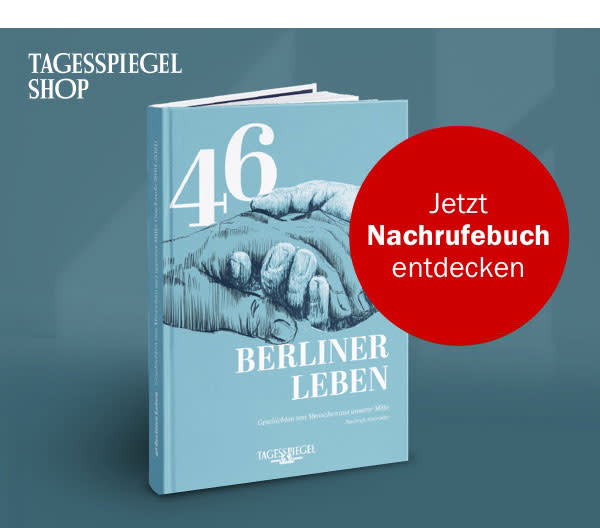 https://ar.tagesspiegel.de/r?t=https%3A%2F%2Fshop.tagesspiegel.de%2Fthemenwelten%2Fvorteile-fuer-abonnenten%2F5137%2F46-berliner-leben%3Futm_source%3Dtsp-newsletter%26utm_medium%3Dbanner%26utm_content%3Dnachrufebuch%26utm_campaign%3Dshop