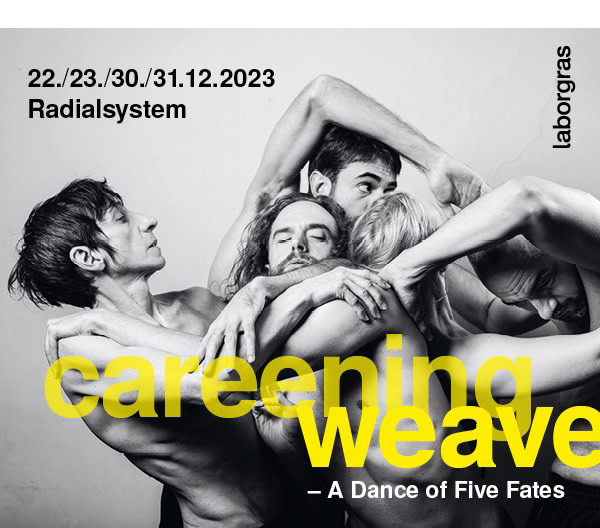 https://ar.tagesspiegel.de/r?t=https%3A%2F%2Fwww.radialsystem.de%2Fde%2Fveranstaltungen%2Fcareening-weave-a-dance-of-five-fates%2F%3Fdate%3D1703271600