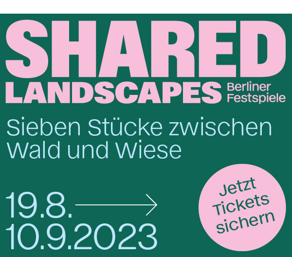 https://ar.tagesspiegel.de/r?t=https%3A%2F%2Fwww.berlinerfestspiele.de%2Fprogramm%2F2023%2Fshared-landscapes-start%3Fetcc_cmp%3DSharedL23_tgs_Newsletter_TextBild_0823%26etcc_med%3DNewsletter%26etcc_par%3DTagesspiegel%26etcc_ctv%3DNL_Text_Bild_082023