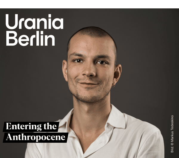 https://ar.tagesspiegel.de/r?t=https%3A%2F%2Fwww.urania.de%2Fentering-anthropocene-1