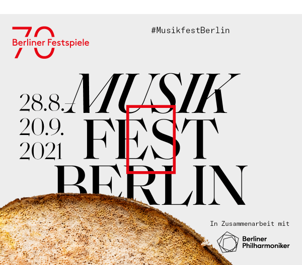 https://ar.tagesspiegel.de/r?t=https%3A%2F%2Fwww.berlinerfestspiele.de%2Fde%2Fmusikfest-berlin%2Fstart.html%3Fetcc_cmp%3DMFB21%26etcc_med%3DTSP%26etcc_ctv%3DCP_25.8.