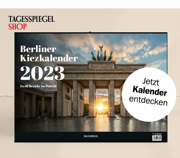 https://ar.tagesspiegel.de/r?t=https%3A%2F%2Fshop.tagesspiegel.de%2Funser-sortiment%2Fbuecher%2Fkalender%2F6282%2Fberliner-kiezkalender-2023%3Futm_source%3Dtsp-newsletter%26utm_medium%3Dbanner%26utm_content%3Dkiezkalender2023%26utm_campaign%3Dshop