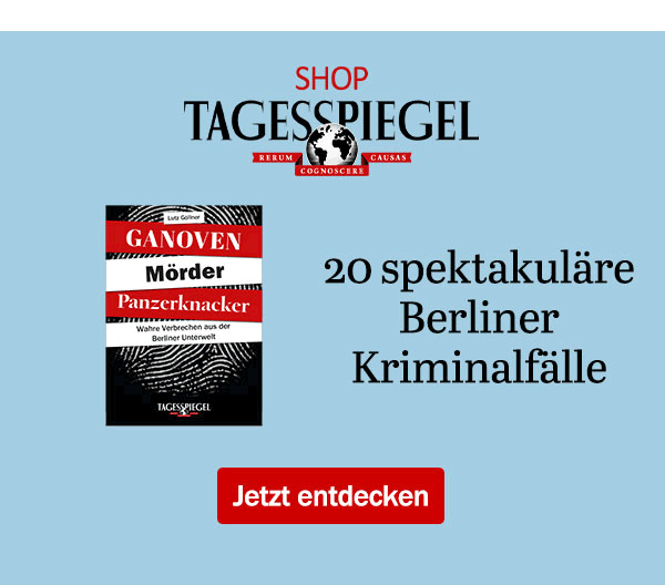 https://ar.tagesspiegel.de/r?t=https%3A%2F%2Fshop.tagesspiegel.de%2Funser-sortiment%2Fbuecher%2Fkrimis-thriller%2F4649%2Fganoven-moerder-panzerknacker%3Futm_source%3Dtsp-newsletter%26utm_medium%3Dbanner%26utm_content%3Dganovenbuch%26utm_campaign%3Dshop