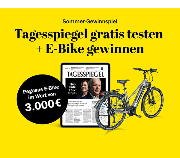 https://ar.tagesspiegel.de/r?t=https%3A%2F%2Fabo.tagesspiegel.de%2Fkampagne%2Fgspiel-ebike-sommer-mobile%3Fbezuggrd%3DCHP%26werbtraeg%3DGSPIEL%26utm_source%3Dcp-kurzstrecke%26utm_medium%3Dbanner%26utm_campaign%3DNWL-2022KW30-TSPE-4Wo-Sommergewinnspiel