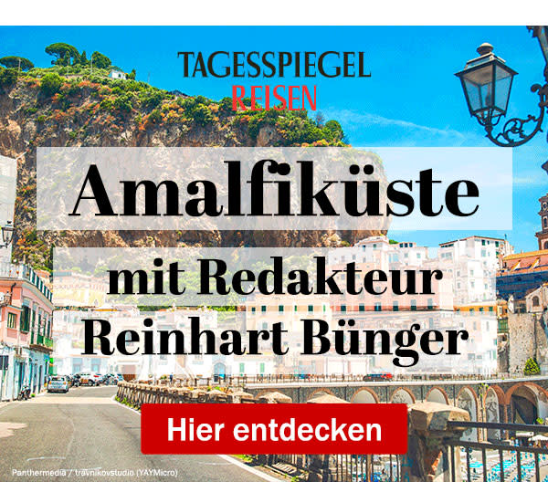 https://ar.tagesspiegel.de/r?t=https%3A%2F%2Freisen.tagesspiegel.de%2Famalfi%2F%3Futm_source%3Dtsp-newsletter%26utm_medium%3Dbanner%26utm_content%3DAmalfikueste%26utm_campaign%3Dreisen