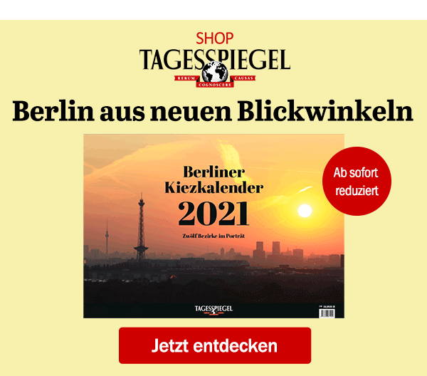 https://ar.tagesspiegel.de/r?t=https%3A%2F%2Fshop.tagesspiegel.de%2Fgeschenkideen%2Fgeschenkideen-fuer-ihn%2F4603%2Fberliner-kiezkalender-2021%3Futm_source%3Dtsp-newsletter%26utm_medium%3Dbanner%26utm_campaign%3Dkiezkalender