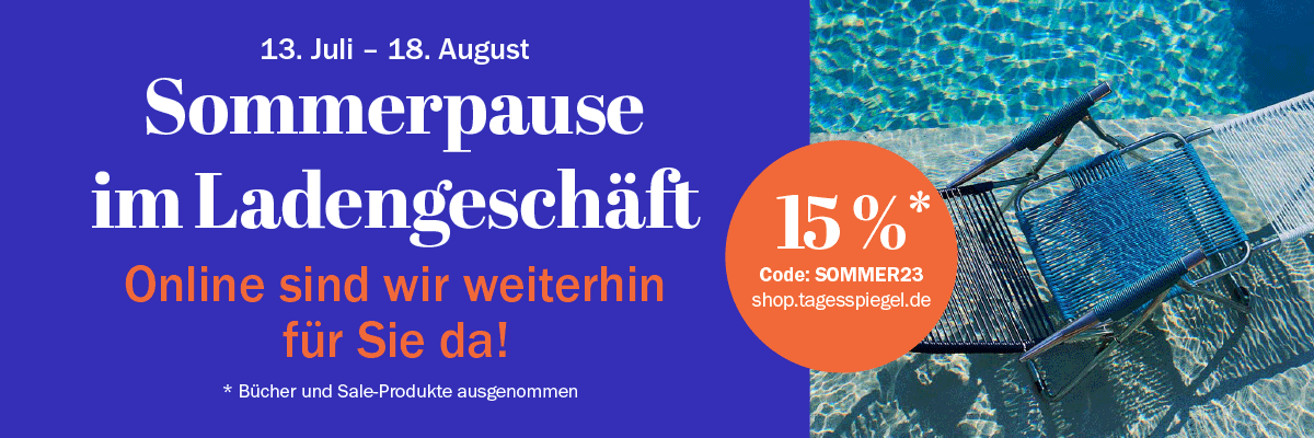 https://ar.tagesspiegel.de/r?t=https%3A%2F%2Fshop.tagesspiegel.de%2F%3Futm_source%3DTSPde%26utm_medium%3DTSP-Newsletter%26utm_content%3DLaden15P%26utm_campaign%3DLaden15P-KW28