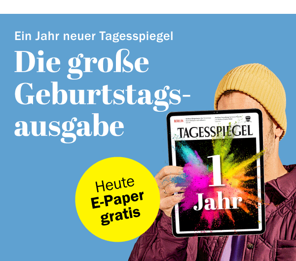 https://ar.tagesspiegel.de/r?t=https%3A%2F%2Fepaper.tagesspiegel.de%2Fe-paper%3Fbezuggrd%3DCHP%26utm_source%3Dcp-kurzstrecke%26utm_medium%3Dchp-bild-text%26utm_campaign%3DNWL-2023-11-29-1JahrTSP-Epaper