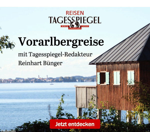 https://ar.tagesspiegel.de/r?t=https%3A%2F%2Freisen.tagesspiegel.de%2Fvorarlberg%2F%3Futm_source%3Dtsp-newsletter%26utm_medium%3Dbanner%26utm_campaign%3Dvorarlberg