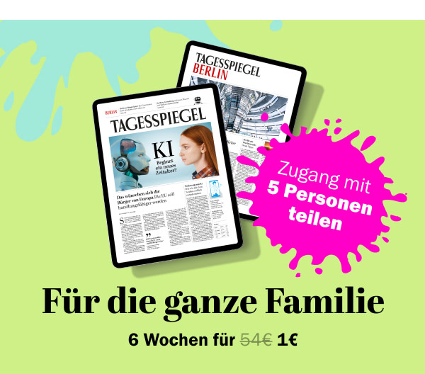 https://ar.tagesspiegel.de/r?t=https%3A%2F%2Fabo.tagesspiegel.de%2Fkampagne%2Fepaperkomfort-6f1-nwl%3Fbezuggrd%3DCHP%26utm_source%3Dcp-kurzstrecke%26utm_medium%3Dchp-bild-text%26utm_campaign%3DNWL-2024-05-13-TSPE-6f1-Familie