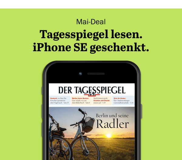 https://ar.tagesspiegel.de/r?t=https%3A%2F%2Fabo.tagesspiegel.de%2Fkampagne%2Fdp-int%3Fwerbtraeg%3DCP_NL%26bezuggrd%3DNWL%26utm_source%3Dcp-kurzstrecke%26utm_medium%3DBanner%26utm_campaign%3DNWL-2021-Digitalpaket%26utm_content%3DiPhone