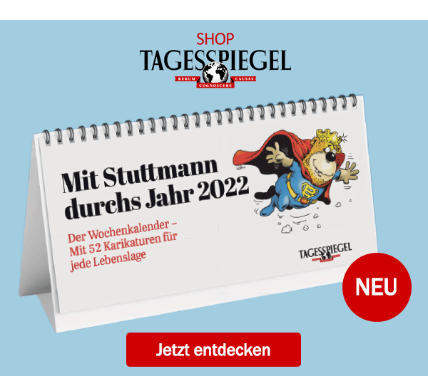 https://ar.tagesspiegel.de/r?t=https%3A%2F%2Fshop.tagesspiegel.de%2Fgeschenkideen%2Ffuer-ihn%2F5281%2Fmit-stuttmann-durchs-jahr%3Futm_source%3Dtsp-newsletter%26utm_medium%3Dbanner%26utm_campaign%3Dstuttmann-wochenkalender