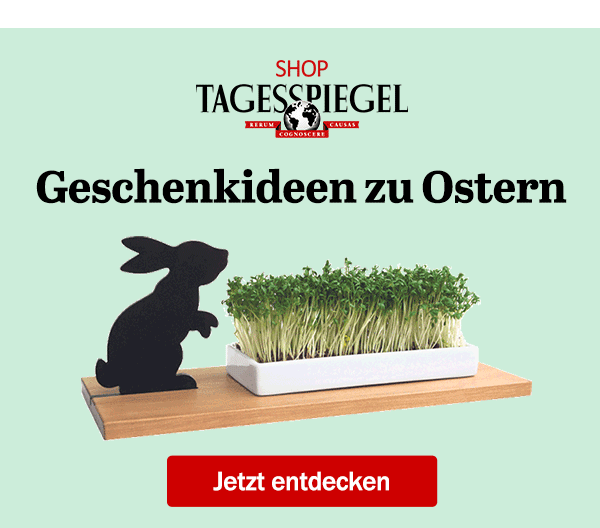 https://ar.tagesspiegel.de/r?t=https%3A%2F%2Fshop.tagesspiegel.de%2Fgeschenkideen%2Fgeschenkideen-fuer-ostern%2F%3Futm_source%3Dtsp-newsletter%26utm_medium%3Dbanner%26utm_campaign%3DOstern