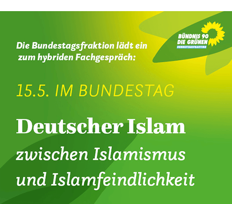 https://www.gruene-bundestag.de/termine/deutscher-islam-zwischen-islamismus-und-islamfeindlichkeit