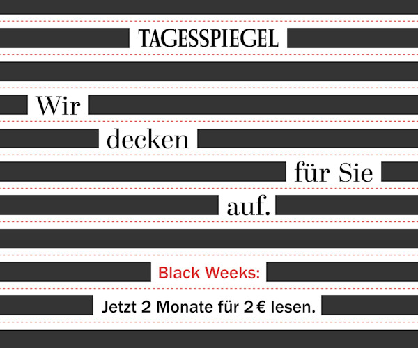 https://ar.tagesspiegel.de/r?t=https%3A%2F%2Fabo.tagesspiegel.de%2Fkampagne%2Fblack-week-2f2-1j50-tspd%3Fbezuggrd%3DCHP%26werbtraeg%3DBLACKSALE%26utm_source%3Dcp-kurzstrecke%26utm_medium%3Dchp-bild-text%26utm_campaign%3DNWL-2025-11-TSPD-2f21J50-Blacksale