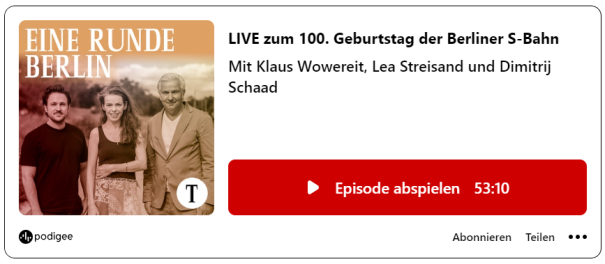 Podcast "Eine Runde Berlin" live zum 100. Geburtstag der S-Bahn