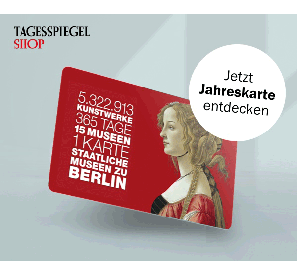 https://ar.tagesspiegel.de/r?t=https%3A%2F%2Fshop.tagesspiegel.de%2Ftickets%2F5616%2Fstaatliche-museen-zu-berlin-classic-plus-jahreskarte%3Futm_source%3Dtsp-newsletter%26utm_medium%3Dbanner%26utm_content%3Dsmb-jahreskarte%26utm_campaign%3Dshop