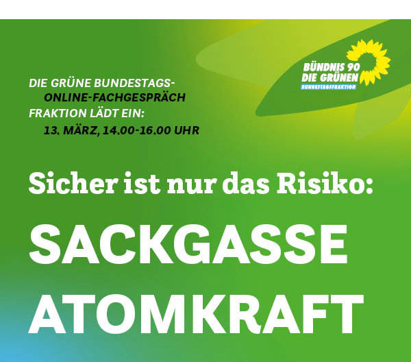 https://ar.tagesspiegel.de/r?t=https%3A%2F%2Fwww.gruene-bundestag.de%2Ftermine%2Fsicher-ist-nur-das-risiko-sackgasse-atomkraft