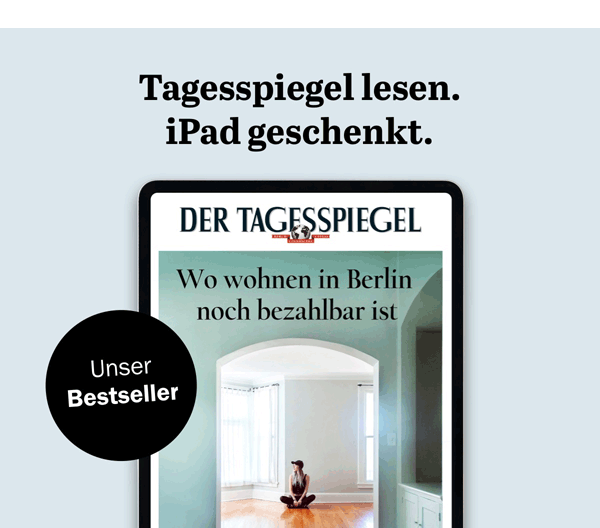 https://ar.tagesspiegel.de/r?t=https%3A%2F%2Fabo.tagesspiegel.de%2Fkampagne%2Fdp-nl%3Fbezuggrd%3DCHP%26utm_source%3Dcp-kurzstrecke%26utm_medium%3DBanner%26utm_campaign%3DNWL-2022KW06-Digitalpaket