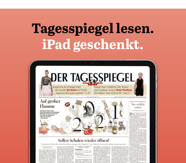 https://ar.tagesspiegel.de/r?t=https%3A%2F%2Fabo.tagesspiegel.de%2Fkampagne%2Fdp-nl%3Fwerbtraeg%3DCP_NL%26bezuggrd%3DNWL%26utm_source%3Dcp-kurzstrecke%26utm_medium%3DBanner%26utm_campaign%3DNWL-2021-Digitalpaket%26utm_content%3DiPad