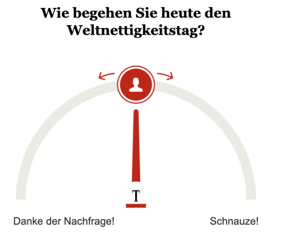 Opinary: Wie begehen Sie heute den Weltnettigkeitstag?