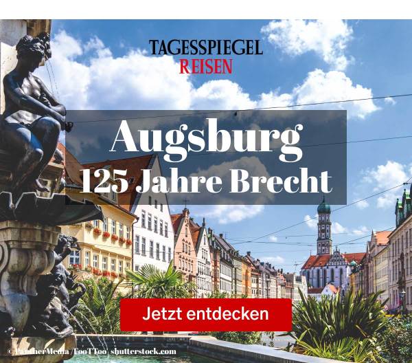 https://ar.tagesspiegel.de/r?t=https%3A%2F%2Freisen.tagesspiegel.de%2Faugsburg%2F%3Futm_source%3Dtsp-newsletter%26utm_medium%3Dbanner%26utm_content%3Dbrecht%26utm_campaign%3Dreisen