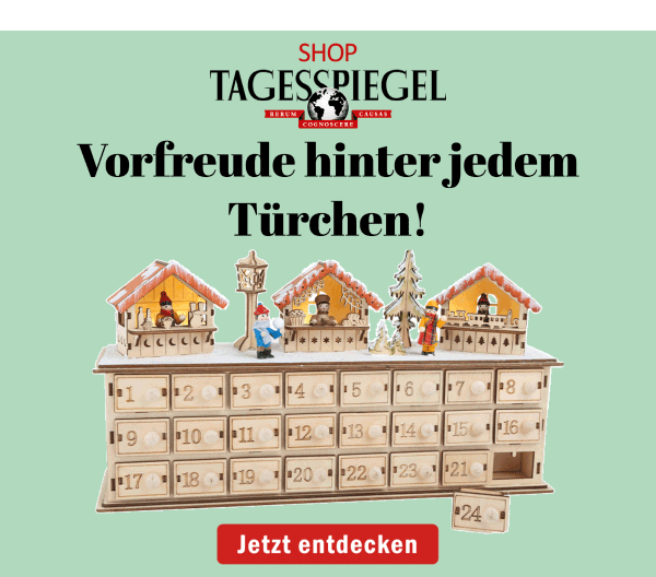 https://ar.tagesspiegel.de/r?t=https%3A%2F%2Fshop.tagesspiegel.de%2Fgeschenkideen%2Fgeschenkideen-zum-advent%2F%3Futm_source%3Dtsp-newsletter%26utm_medium%3Dbanner%26utm_campaign%3Dadventskalender