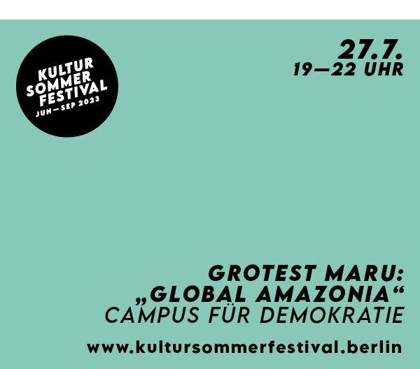 https://ar.tagesspiegel.de/r?t=https%3A%2F%2Fwww.draussenstadt.berlin%2Fde%2Fkultursommerfestival%2Fkalender%2Fgrotest-maru-gobal-amazonia%2F6919