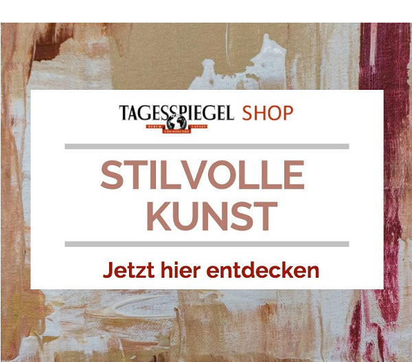 https://shop.tagesspiegel.de/themenwelt/kunst/?utm_source=newsletter&utm_medium=banner&utm_campaign=stilvollekunst