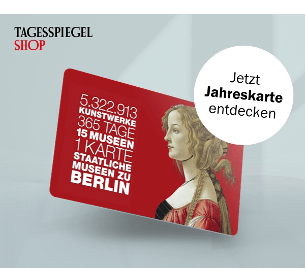 https://ar.tagesspiegel.de/r?t=https%3A%2F%2Fshop.tagesspiegel.de%2Ftickets%2F5616%2Fstaatliche-museen-zu-berlin-classic-plus-jahreskarte%3Futm_source%3Dtsp-newsletter%26utm_medium%3Dbanner%26utm_content%3Dsmb-jahreskarte%26utm_campaign%3Dshop