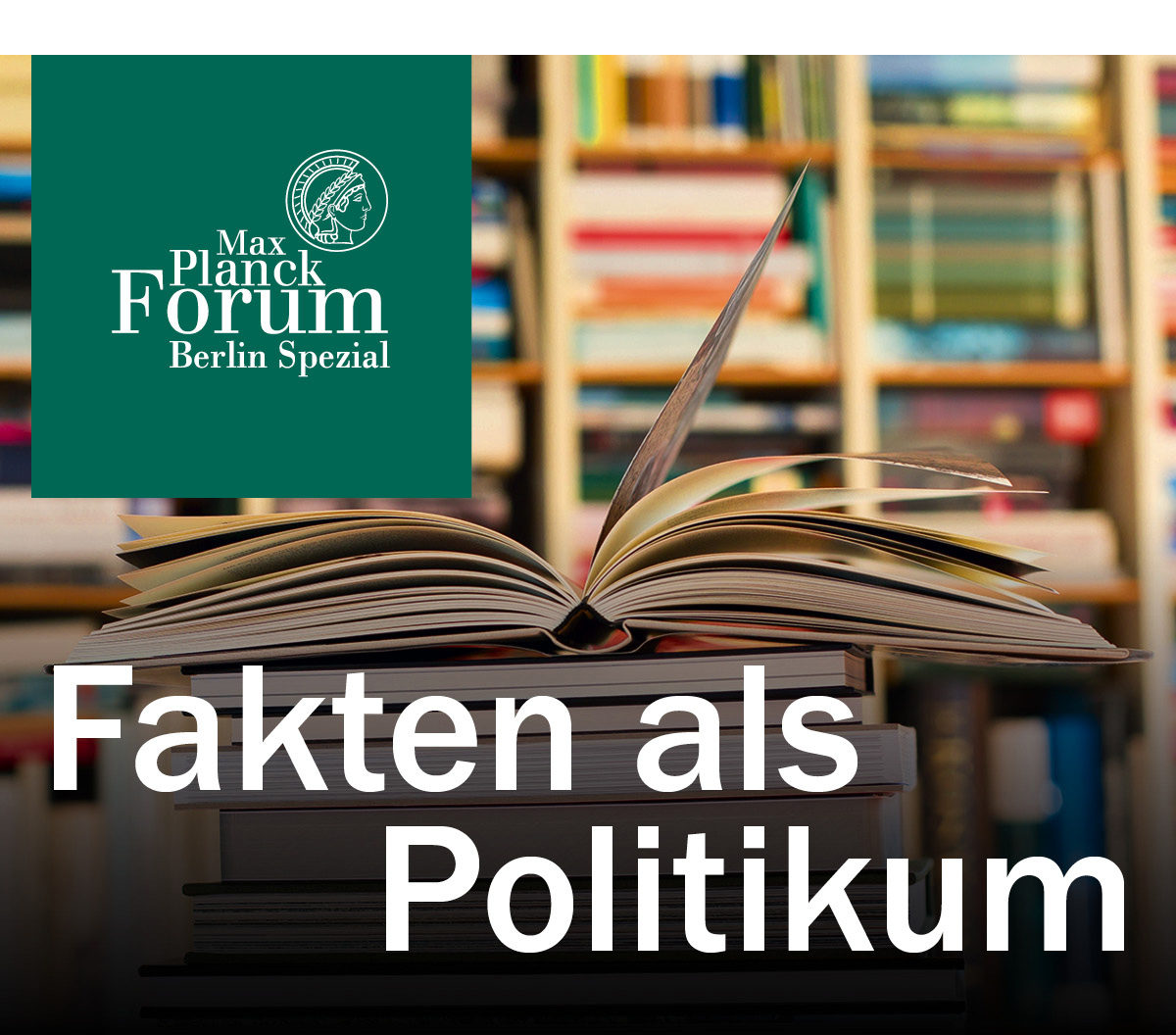 https://www.mpg.de/13437270/max-planck-forum-fakten-als-politikum.html