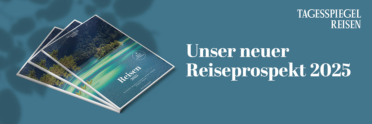 https://reisen.tagesspiegel.de/?utm_source=tsp-newsletter&utm_medium=banner&utm_content=Prospekt-2025&utm_campaign=reisen