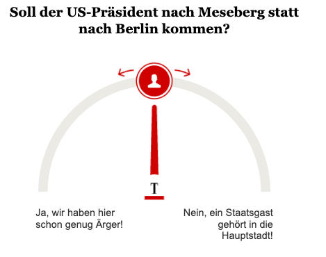 Opinary: Soll der US-Präsident nach Meseberg statt nach Berlin kommen?