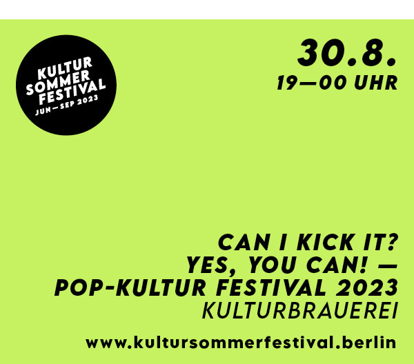 https://ar.tagesspiegel.de/r?t=https%3A%2F%2Fwww.draussenstadt.berlin%2Fde%2Fkultursommerfestival%2Fkalender%2Fcan-i-kick-it-yes-you-can-pop-kultur-festival-2023%2F6903