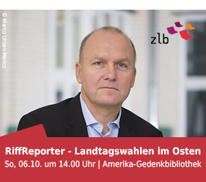 https://www.zlb.de/veranstaltungsuebersicht/riffreporter-landtagswahlen-im-osten/?mtm_campaign=Checkpoint%20Newsletter&mtm_source=Tagesspiegel.de&mtm_medium=E-Mail&mtm_content=Anzeige&mtm_placement=Newsletter