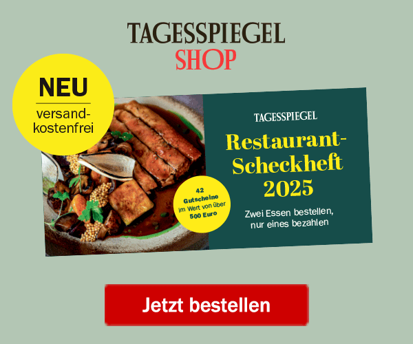 https://ar.tagesspiegel.de/r?t=https%3A%2F%2Fshop.tagesspiegel.de%2Fproducts%2Frestaurant-scheckheft-2025%3F_pos%3D4%26_psq%3DRestauran%26_ss%3De%26_v%3D1.0%3Futm_source%3DTSPde%26utm_medium%3DTSPde%26utm_campaign%3DNewsletter%26utm_content%3DTSP-NL