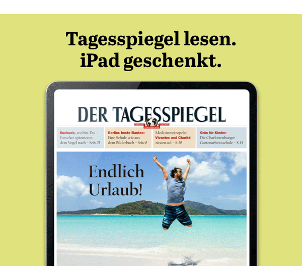 https://ar.tagesspiegel.de/r?t=https%3A%2F%2Fabo.tagesspiegel.de%2Fkampagne%2Fdp-nl%3Fwerbtraeg%3DCP_NL%26bezuggrd%3DNWL%26utm_source%3Dcp-kurzstrecke%26utm_medium%3DBanner%26utm_campaign%3DNWL-2021-Digitalpaket%26utm_content%3DiPad