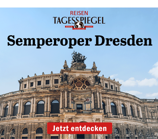 https://reisen.tagesspiegel.de/semperoper/?utm_source=tsp-newsletter&utm_medium=banner&utm_campaign=semperoper-dresden