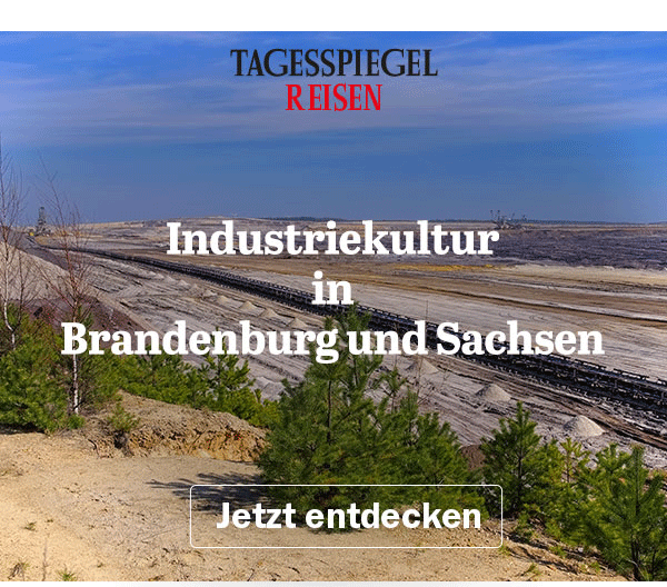 https://ar.tagesspiegel.de/r?t=https%3A%2F%2Freisen.tagesspiegel.de%2Findustriekultur%2F%3Futm_source%3Dtsp-newsletter%26utm_medium%3Dbanner%26utm_content%3Dindustriekultur%26utm_campaign%3Dreisen