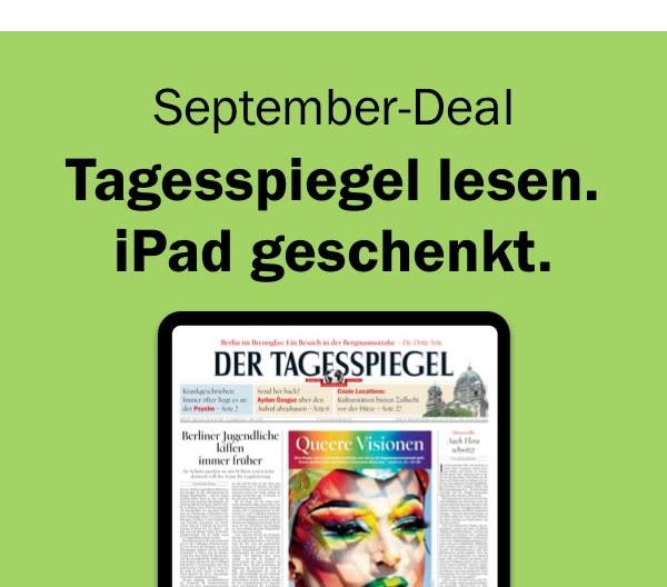 https://abo.tagesspiegel.de/kampagne/dp-nl?werbtraeg=CP&bezuggrd=NWL&utm_source=Checkpoint&utm_medium=Banner&utm_campaign=NWL-2020-Digitalpaket&utm_content=iPad