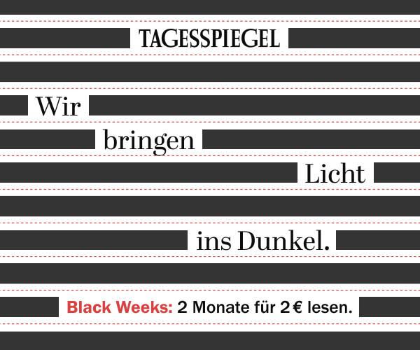 https://ar.tagesspiegel.de/r?t=https%3A%2F%2Fabo.tagesspiegel.de%2Fkampagne%2Fblack-week-2f2-1j50-tspd%3Fbezuggrd%3DCHP%26werbtraeg%3DBLACKSALE%26utm_source%3Dcp-kurzstrecke%26utm_medium%3Dchp-bild-text%26utm_campaign%3DNWL-2025-11-TSPD-2f21J50-Blacksale
