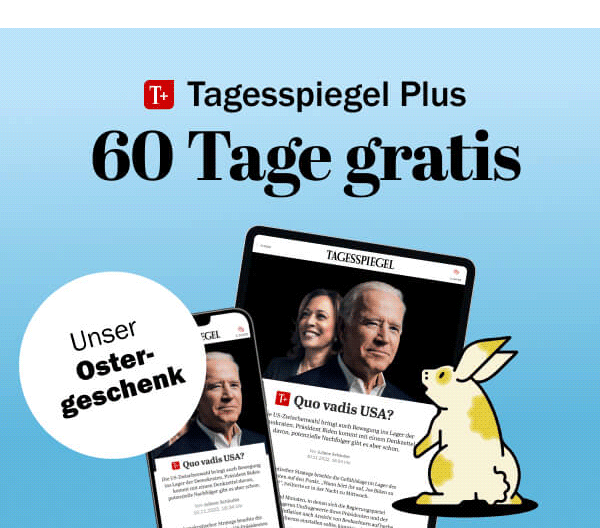 https://ar.tagesspiegel.de/r?t=https%3A%2F%2Fabo.tagesspiegel.de%2Fkampagne%2F60tage-tplus%3Fbezuggrd%3DCHP%26utm_source%3Dcp-kurzstrecke%26utm_medium%3Dbanner%26utm_campaign%3DNWL-2022KW13-TSPD-60T-Osteraktion