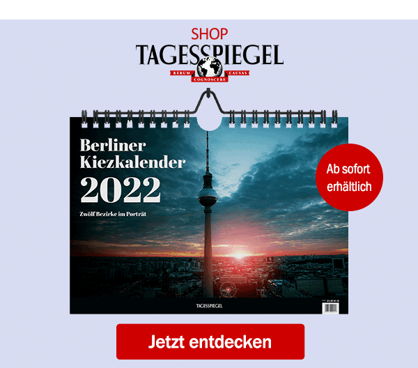 https://ar.tagesspiegel.de/r?t=https%3A%2F%2Fshop.tagesspiegel.de%2Fthemenwelten%2Ftagesspiegel-ausgaben%2F5503%2Fberliner-kiezkalender-2022%3Futm_source%3Dtsp-newsletter%26utm_medium%3Dbanner%26utm_campaign%3Dkiezkalender