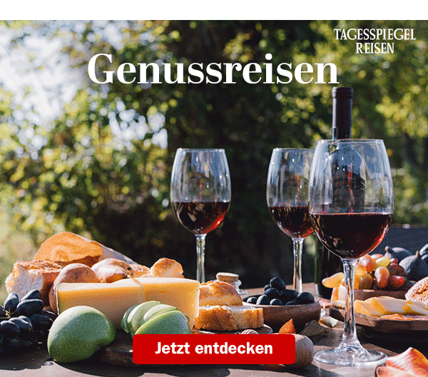 https://ar.tagesspiegel.de/r?t=https%3A%2F%2Freisen.tagesspiegel.de%2Fgenussreisen%2F%3Futm_source%3Dtsp-newsletter%26utm_medium%3Dbanner%26utm_content%3DGenussreisen%26utm_campaign%3Dreisen