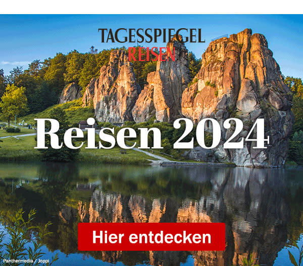 https://ar.tagesspiegel.de/r?t=https%3A%2F%2Freisen.tagesspiegel.de%2F%3Futm_source%3Dtsp-newsletter%26utm_medium%3Dbanner%26utm_content%3DReisen2024%26utm_campaign%3Dreisen