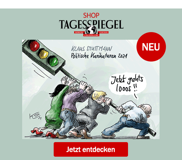 https://ar.tagesspiegel.de/r?t=https%3A%2F%2Fshop.tagesspiegel.de%2Fgeschenkideen%2Ffuer-ihn%2F5600%2Fjetzt-geht-s-looos-politische-karikaturen-2021%3Futm_source%3Dtsp-newsletter%26utm_medium%3Dbanner%26utm_campaign%3Dstuttmann-jetztgehtslooos