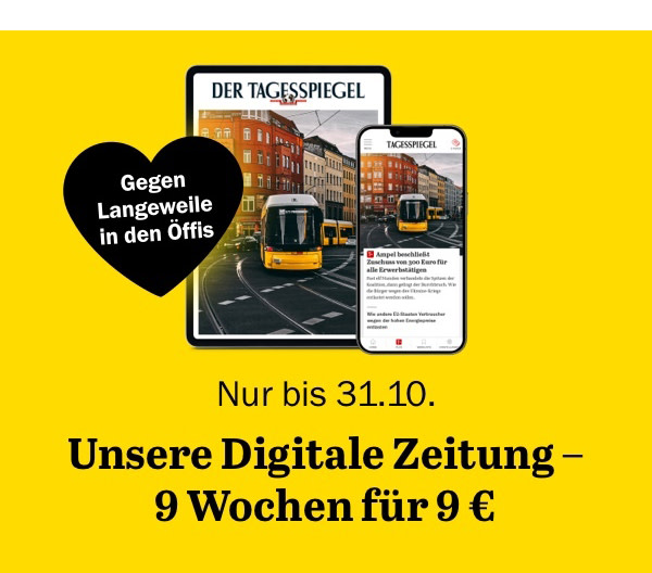 https://ar.tagesspiegel.de/r?t=https%3A%2F%2Fabo.tagesspiegel.de%2Fkampagne%2F9euro-ticket-squeeze-lang%3Fbezuggrd%3DCHP%26utm_source%3Dcp-kurzstrecke%26utm_medium%3DBanner%26utm_campaign%3DNWL-2022KW38-9Wo9Euro