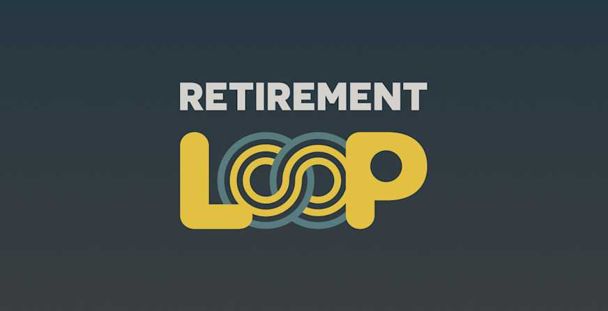 How Retirement Loop Helps Their Members Retire Comfortably and Confidently