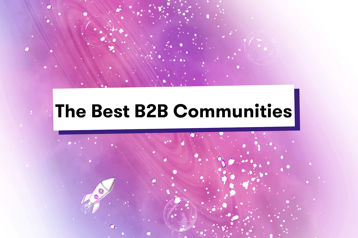 The 6 Best B2B Community Examples in 2025