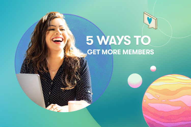  5 Ways to Get More Members for Your Professional Network Community 